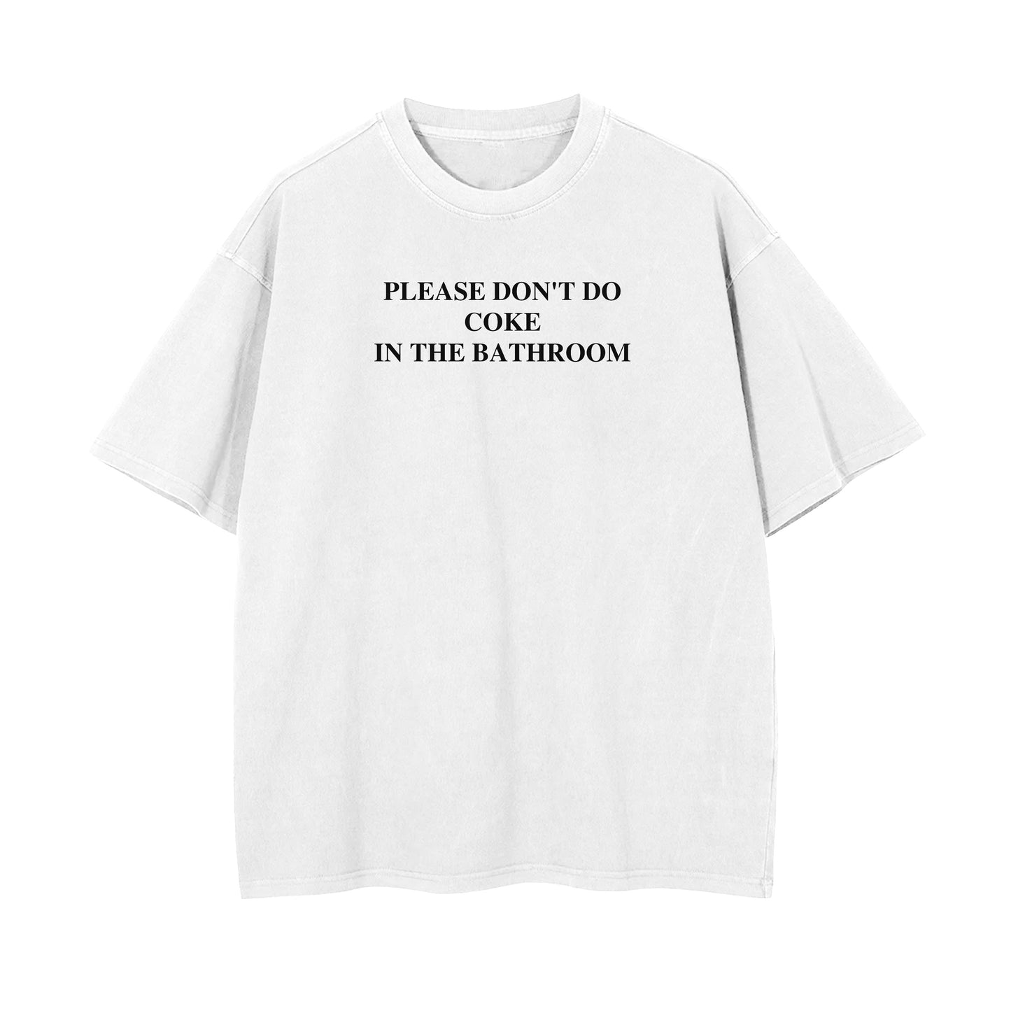 Please Don't Do Coke Oversized T-Shirt
