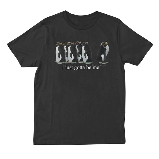 Just Gotta Be Me T-shirt