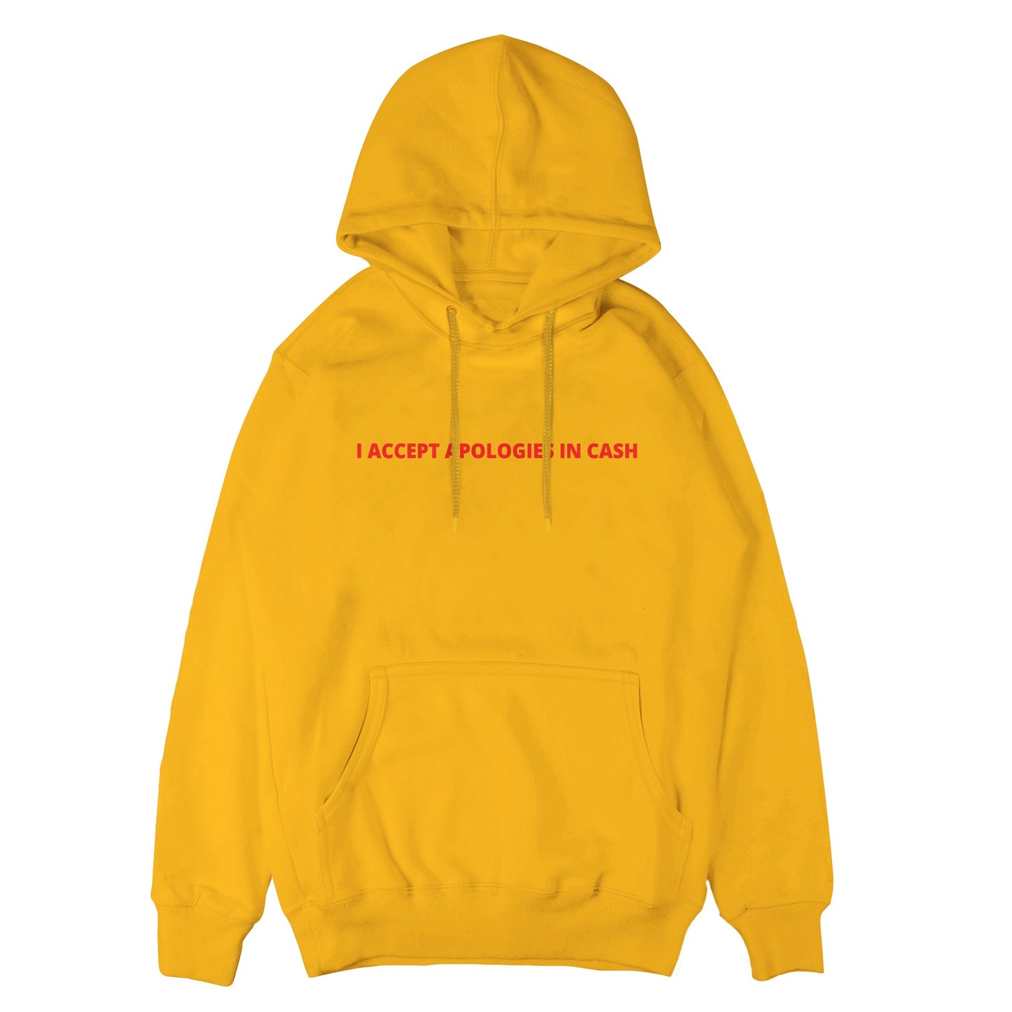 I Accept Apologies in Cash Hoodie