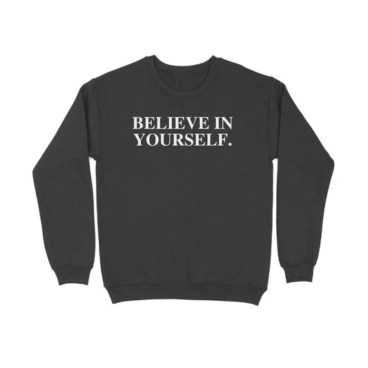 Believe in Yourself Sweatshirt
