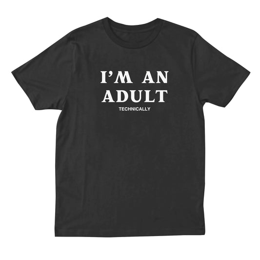 I'm An Adult T-shirt