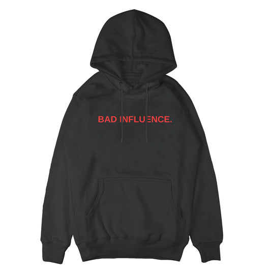 Bad Influence Hoodie