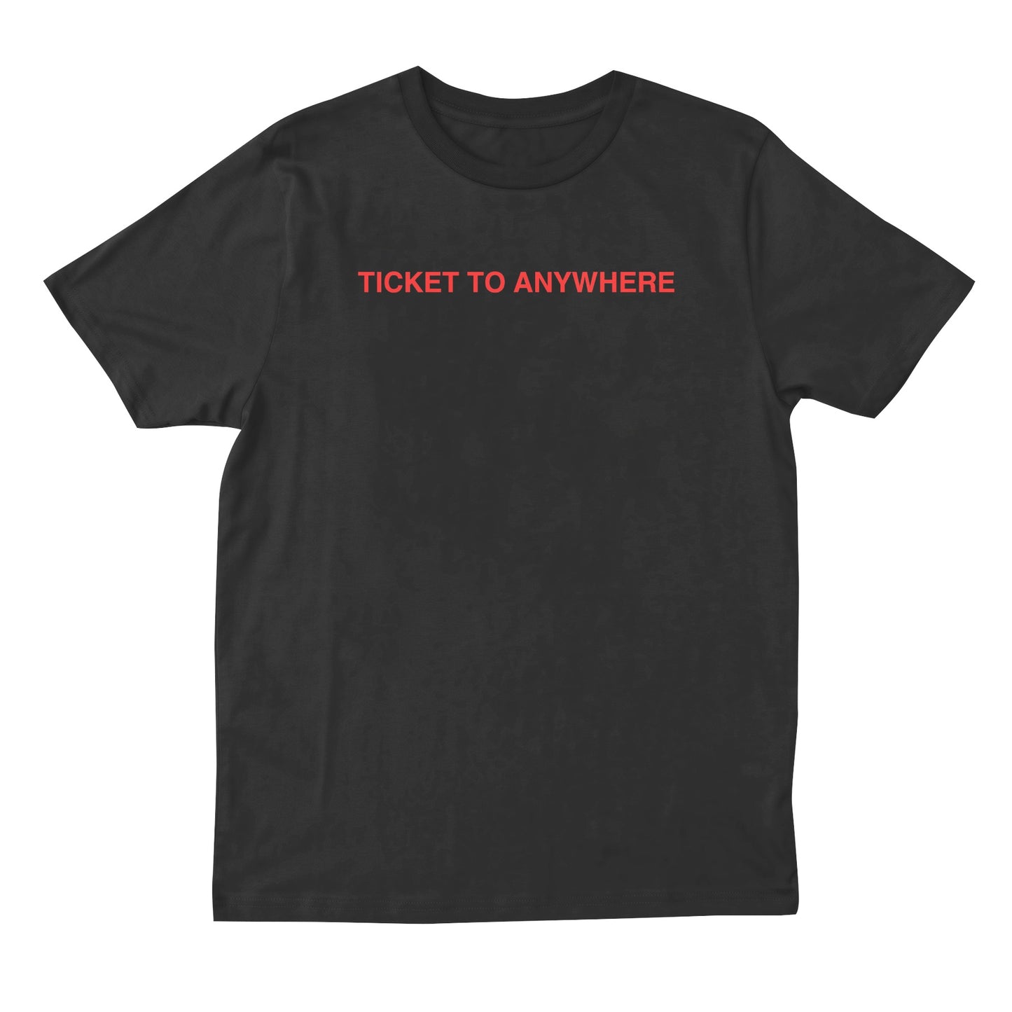 Ticket To Anywhere T-shirt