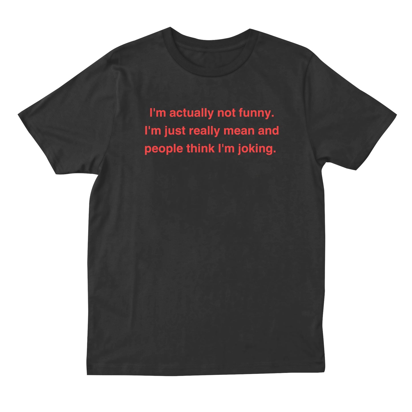 Not Funny T-shirt