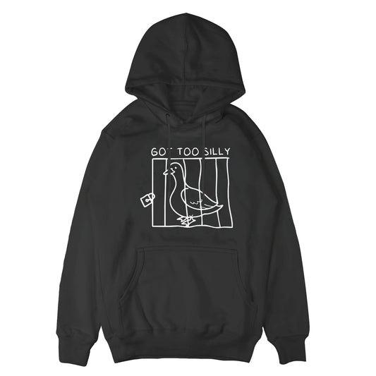 Got Too Silly Hoodie