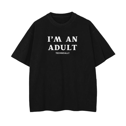 I'm An Adult Oversized T-shirt
