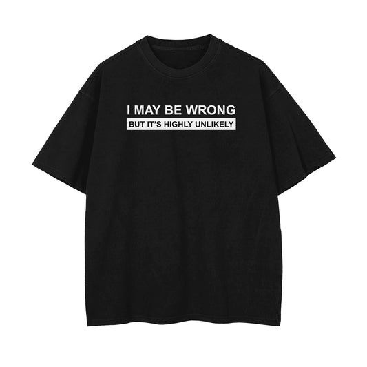 I May Be Wrong Oversized T-shirt