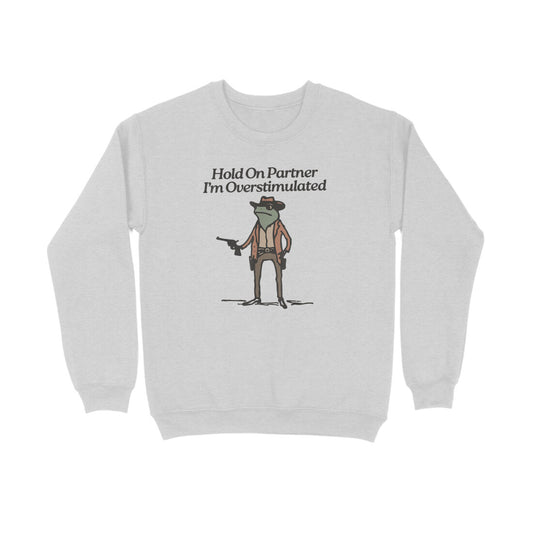 Overstimulated Sweatshirt