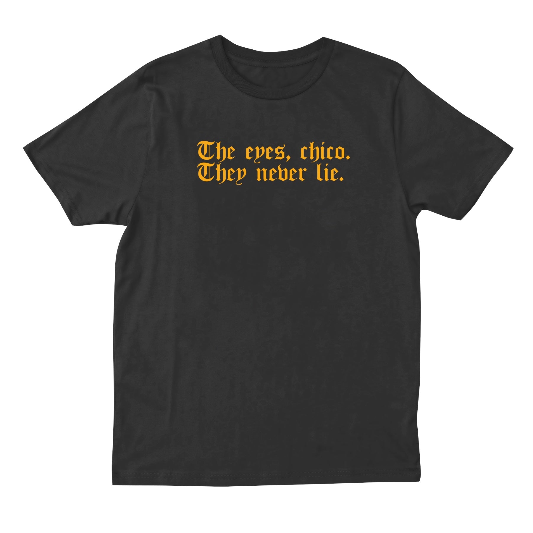 the scarface - eyes chico they never lie t-shirt