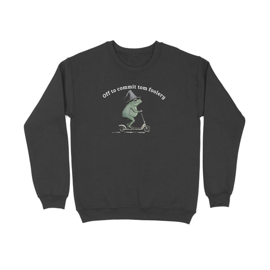 Tomfoolery Sweatshirt