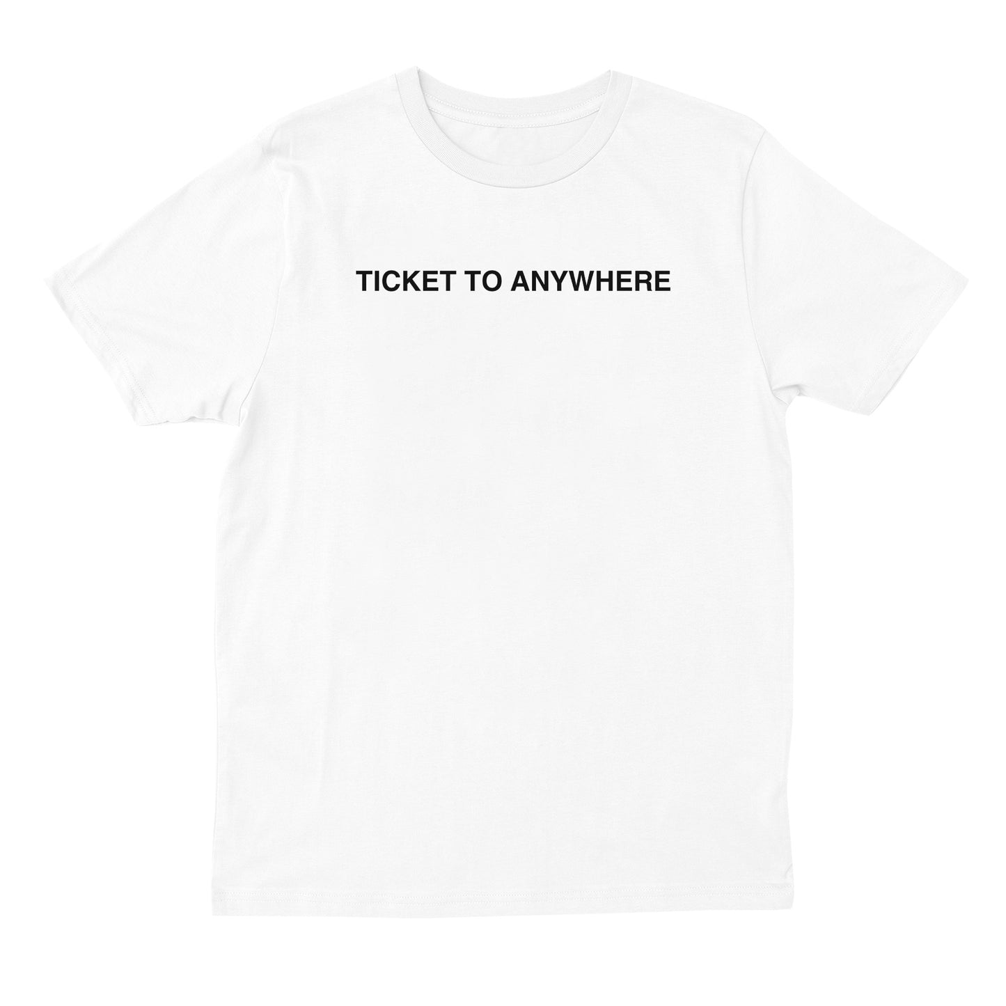 Ticket To Anywhere T-shirt