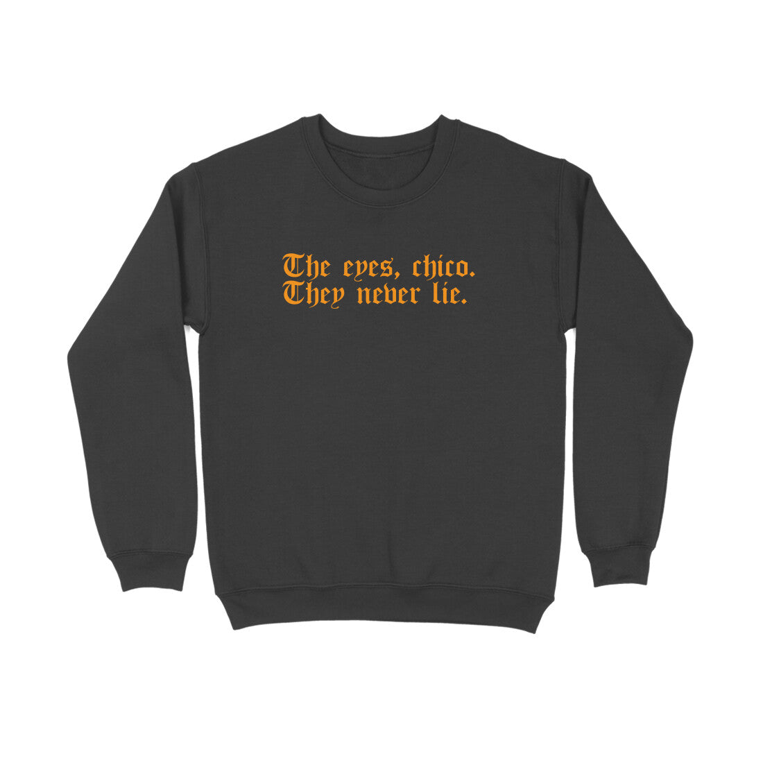 the scarface - eyes chico they never lie sweatshirt black