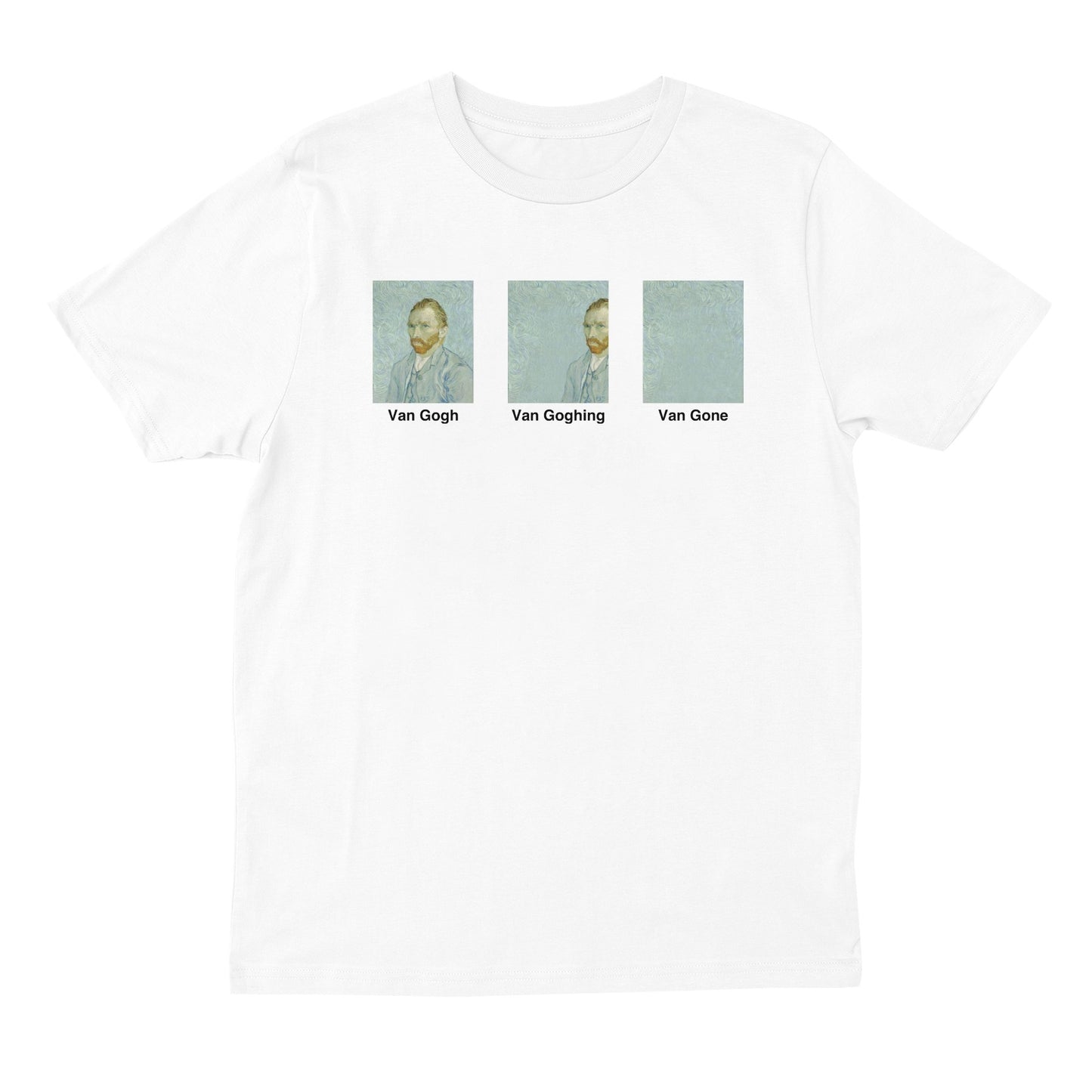 van gogh van goghing van gone t shirt 
