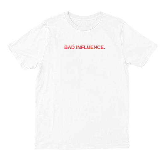 bad influence t shirt